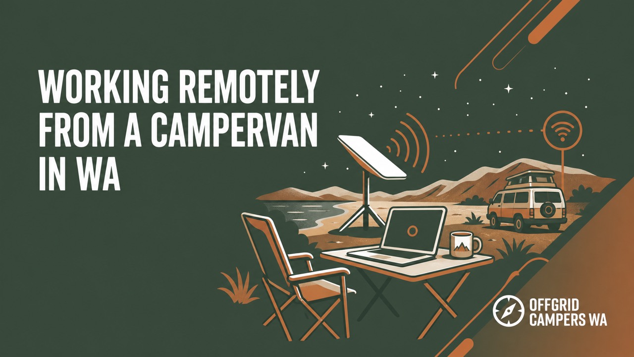 Working remotely from a campervan in WA: what it actually takes