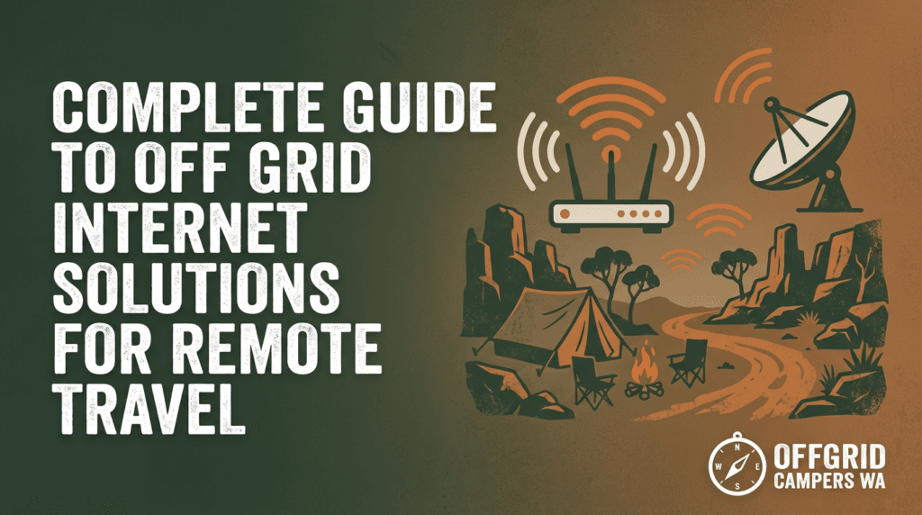 complete guide to off grid internet solutions for remote travel
