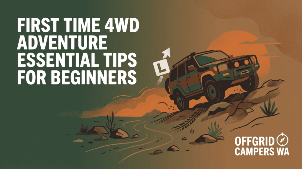 first time 4wd adventure essential tips for beginners
